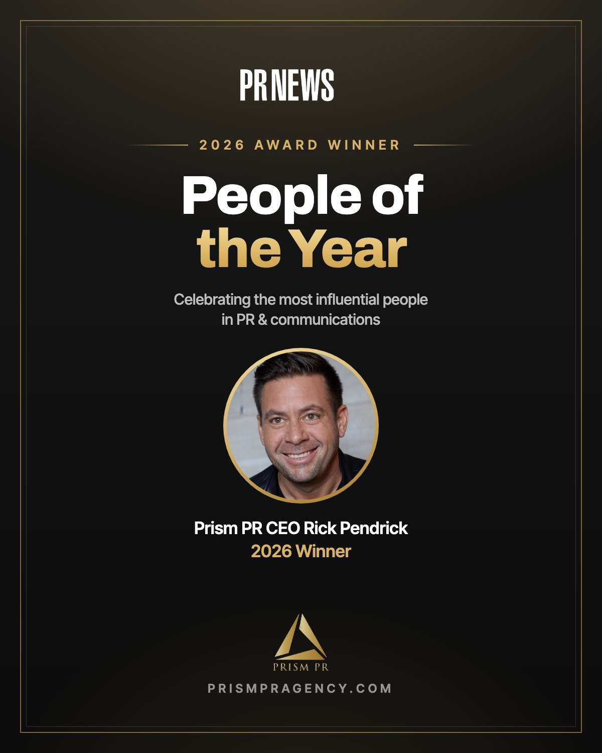 PR News People of the Year 2026: Prism PR CEO Rick Pendrick, 2026 winner